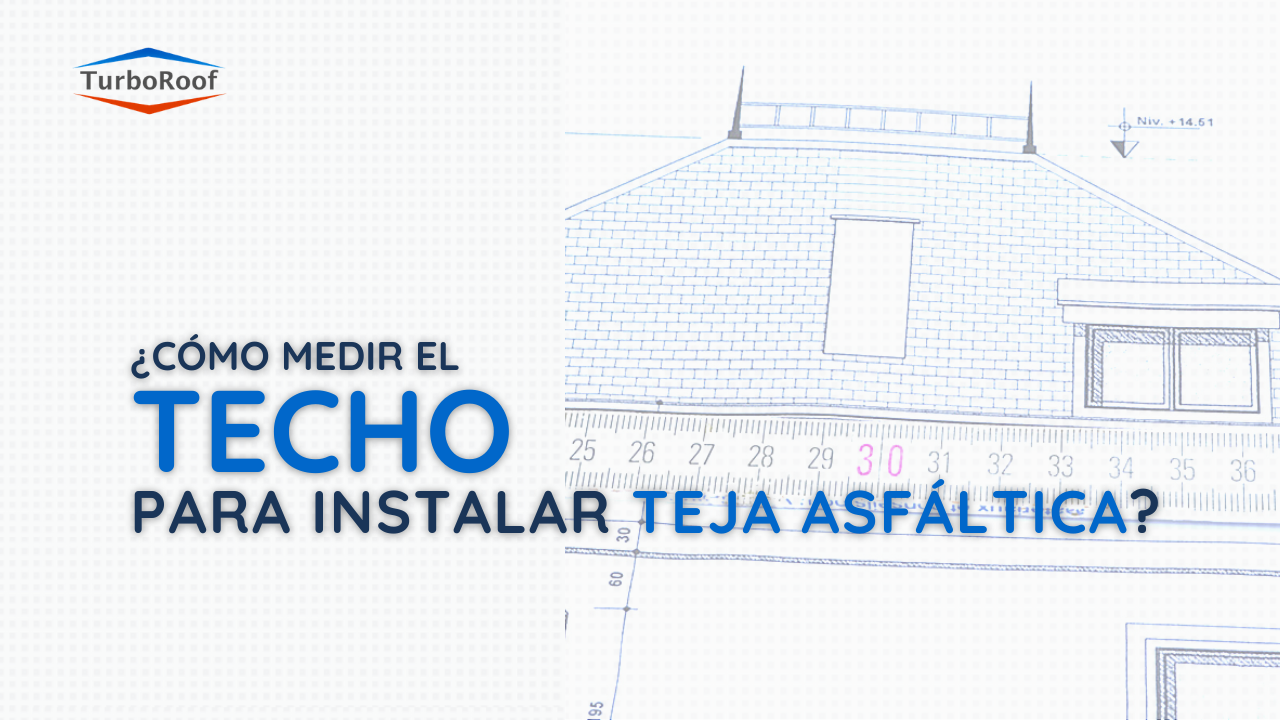 ¿Cómo medir el techo para instalar teja asfáltica?