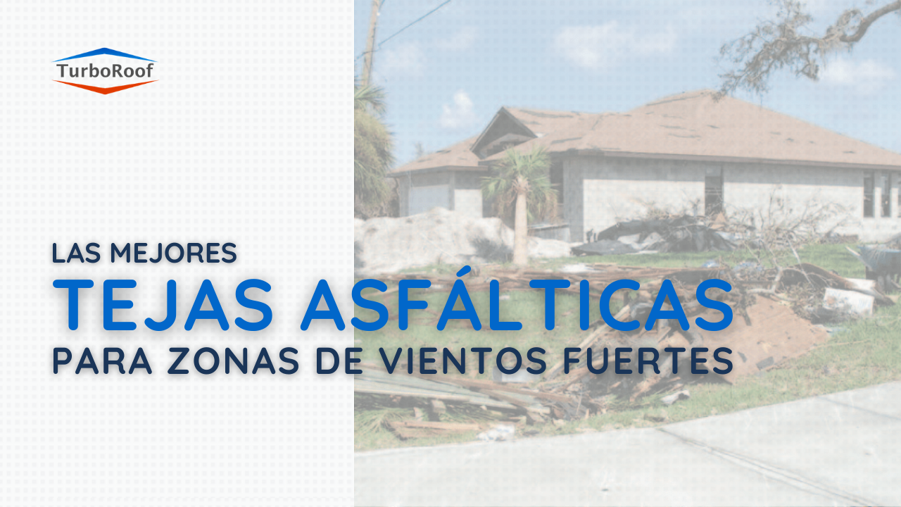 ¿Qué tipo de tejas asfálticas son apta para zonas de vientos fuertes?