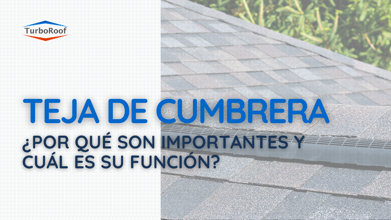 Teja de cumbrera ¿por qué son importantes y cuál es su función?